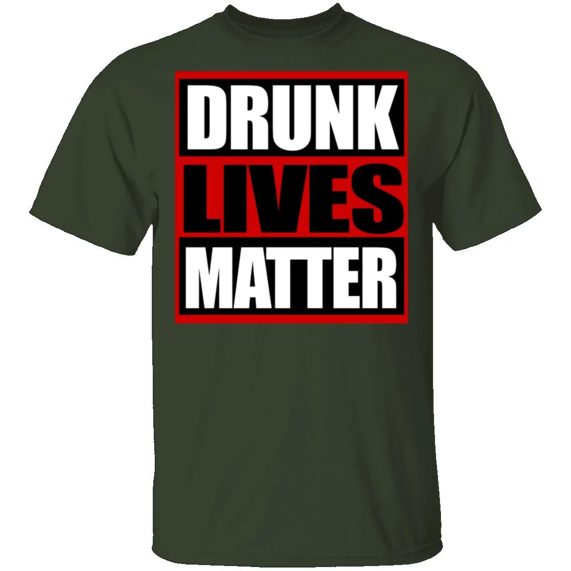 Drunk Lives Matter T-Shirt