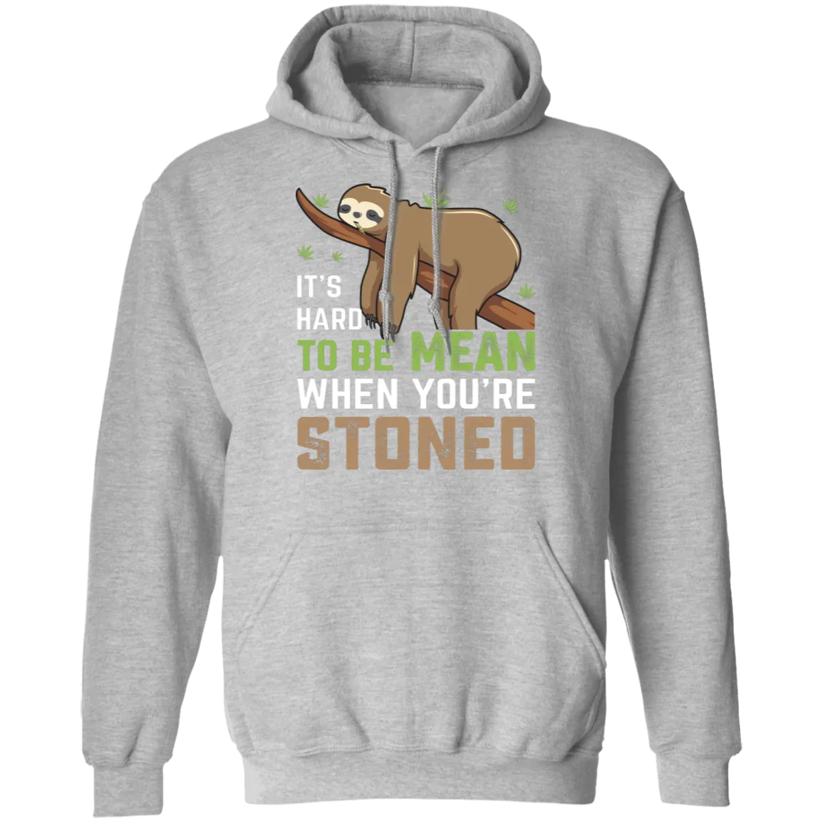 It's Hard To Be Mean When Stoned Hoodie